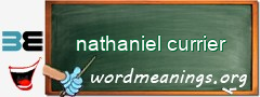 WordMeaning blackboard for nathaniel currier